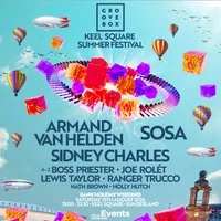 ARMAND VAN HELDEN, SOSA & MORE | Groovebox Keel SQ Summer Fest at Keel Square