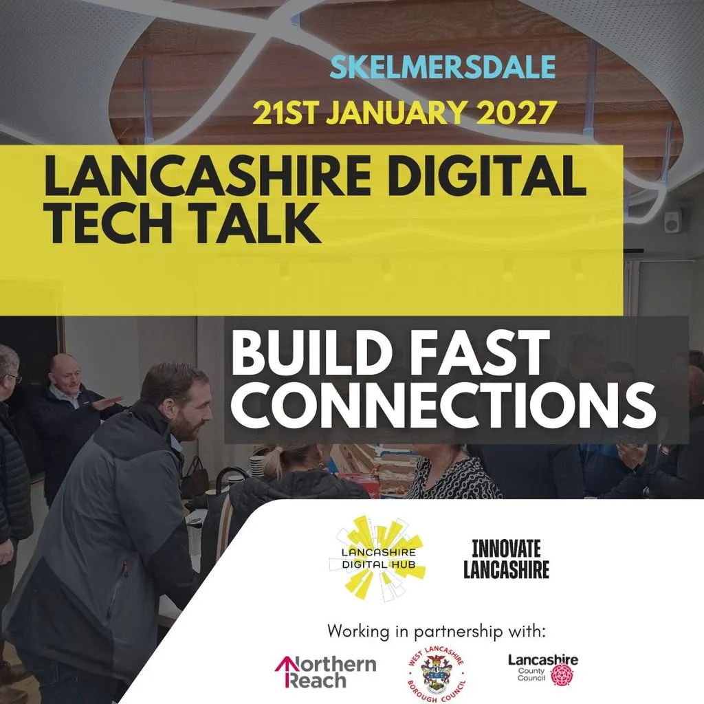 Lancashire Tech Talk - Build Fast Connections at West Lancashire Investment Centre