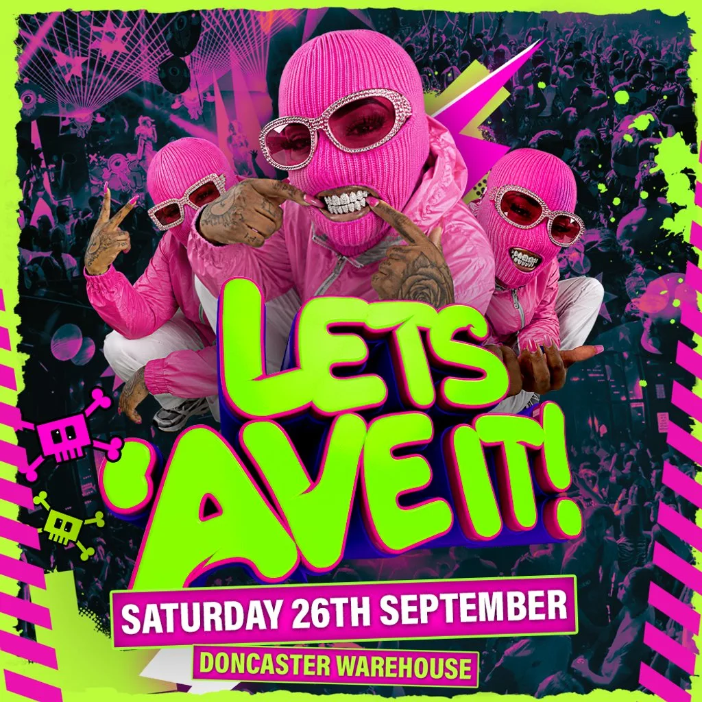 Lets Ave It - Doncaster Warehouse at The Doncaster Warehouse
