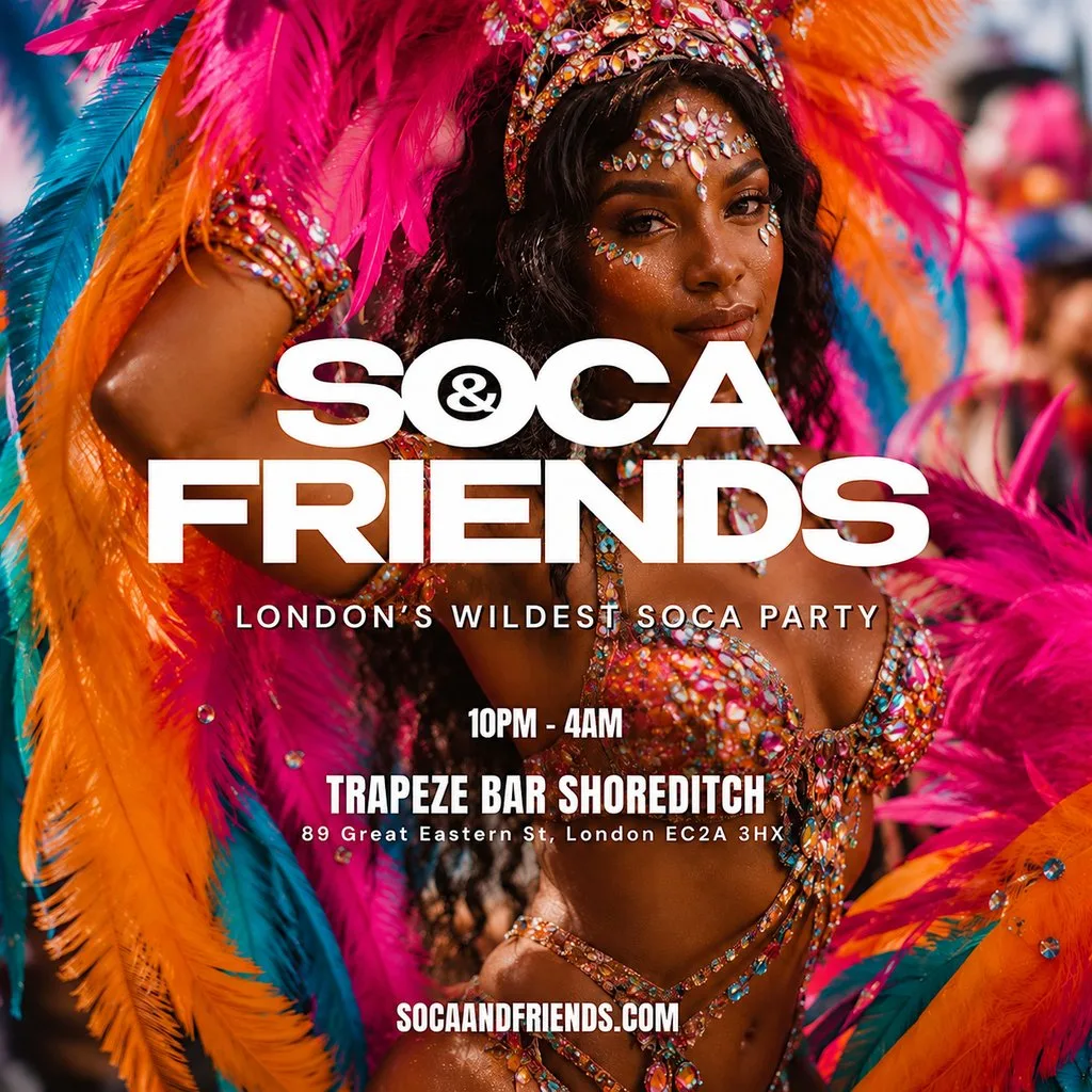 SOCA & FRIENDS - London's Wildest Carnival Soca Party (4AM FINIS at Trapeze Bar