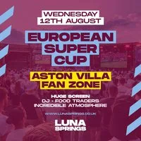 Aston Villa Fan Zone :: European Super Cup at Luna Springs Digbeth