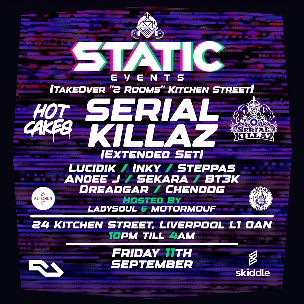 STATIC EVENTS PRESENTS:- Serial Killaz x Lucidik + Support