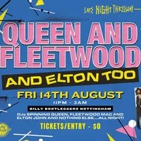 Late Night Threeway presents Queen & Fleetwood & Elton too at Billy Bootleggers Nottingham