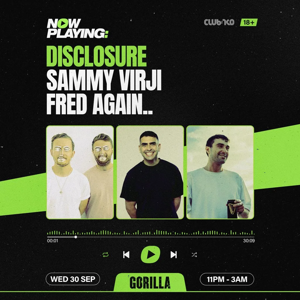 NOW PLAYING: Disclosure, Sammy Virji & Fred again..