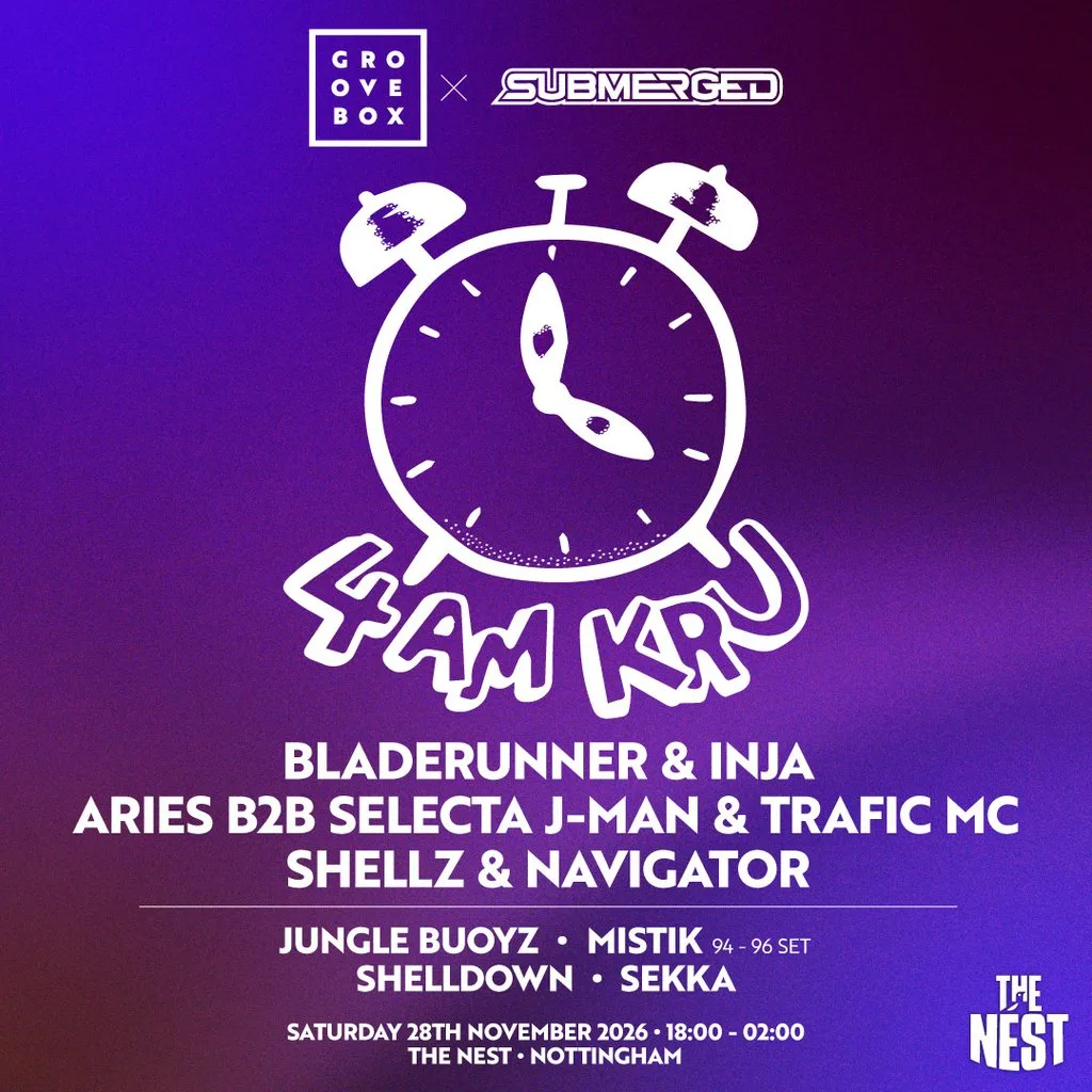 4AM KRU & MORE | Groovebox X Submerged at The Nest at Nottingham's The Nest (Notts County FC)