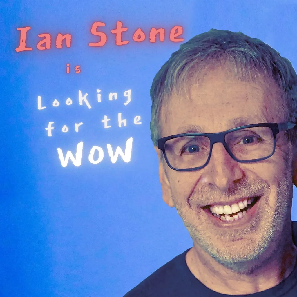 Ian Stone is 'Looking for the Wow'