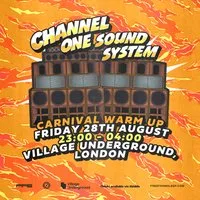 Channel One Sound System - Carnival Warm Up at Village Underground