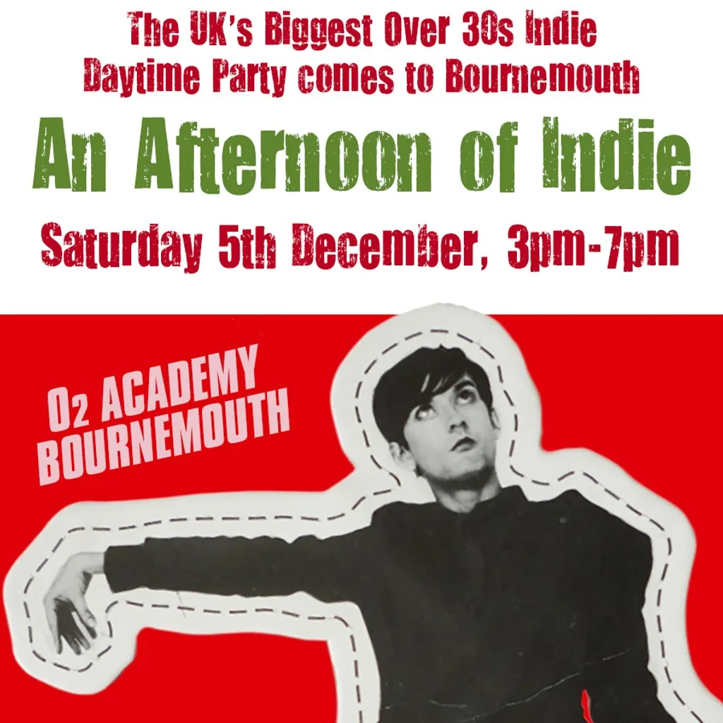 An Afternoon of Indie: BOURNEMOUTH (over 30s), 3pm-7pm at O2 Academy Bournemouth