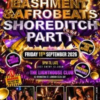 Bashment & Afrobeats Shoreditch Party - Everyone Free Before 12