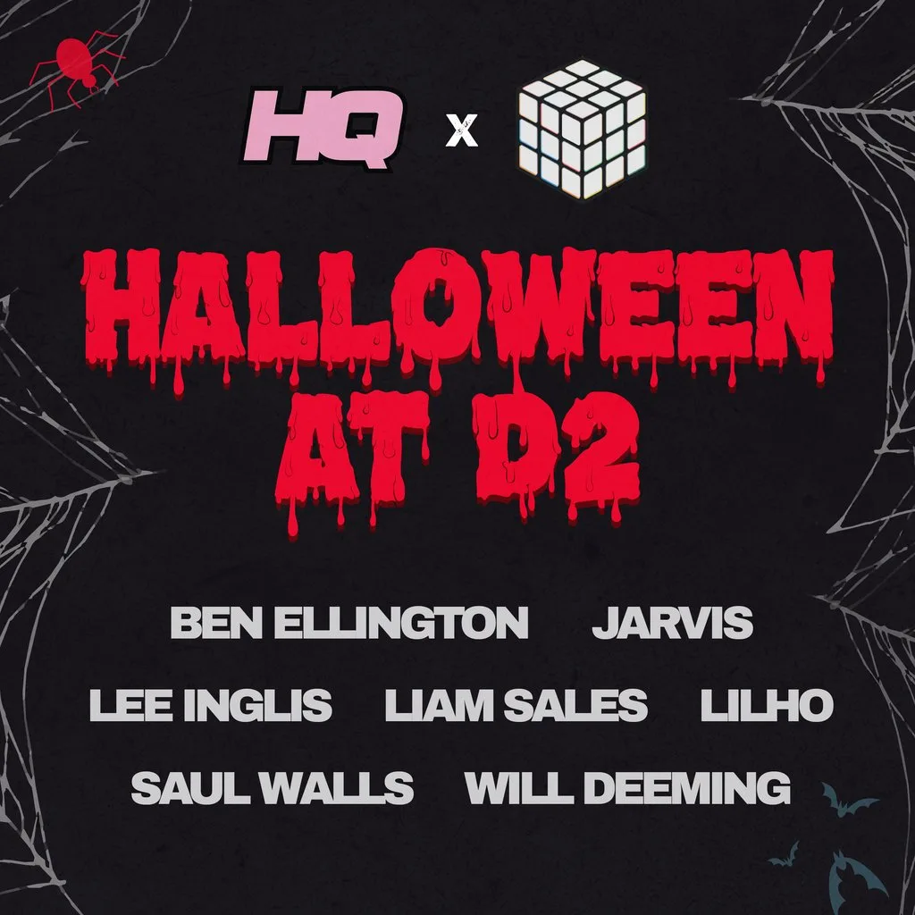 HQ x CUBE: Halloween at D2 Drummonds at D2 Drummonds