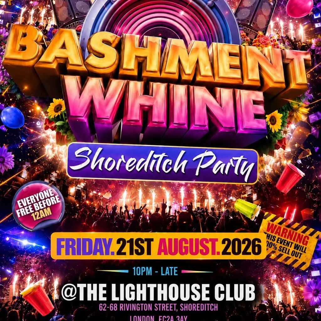 Bashment Whine - Shoreditch Party - Everyone Free Before 12 AM at The Lighthouse Bar And Club