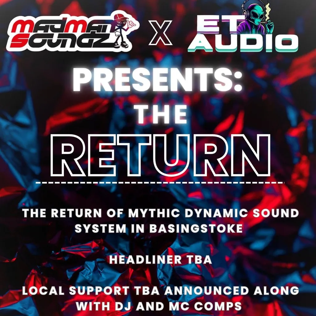 MadmanSoundz & Etaudio THE RETURN at Royal Exchange Basingstoke