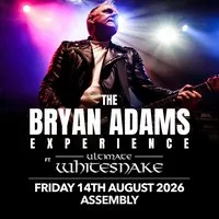 Bryan Adams Experience And Ultimate White Snakes Friday 14/08/26 at The Assembly Leamington