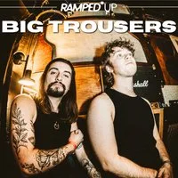 BIG TROUSERS: Manchester Headline Show, Eagle Inn Salford at Eagle Inn