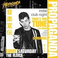 Propaganda Bristol - Indie Club Night! at The Fleece
