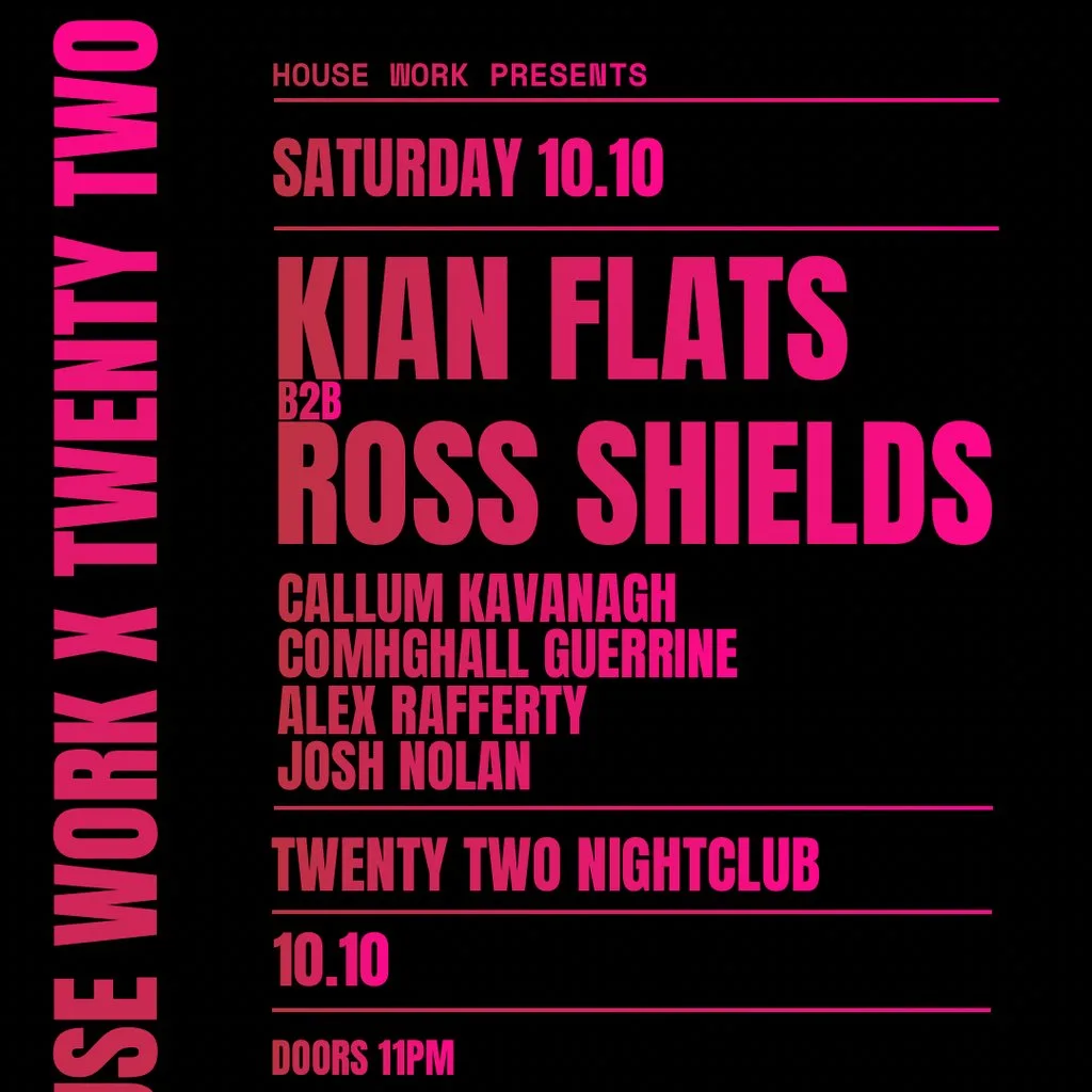 House Work presents Twenty Two | 10.10 at Twenty Two Dublin