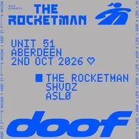 doof Presents The Rocketman - Aberdeen at Unit 51