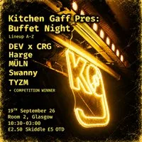 Kitchen Gaff Presents: Buffet Night (Swanny, Harge + More)