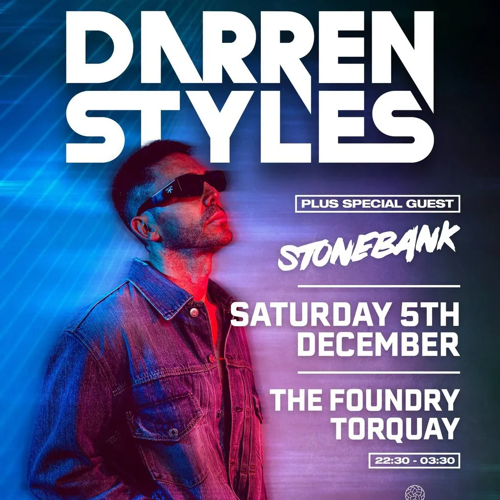 Darren Styles with support from Stonebank and more, the Foundry