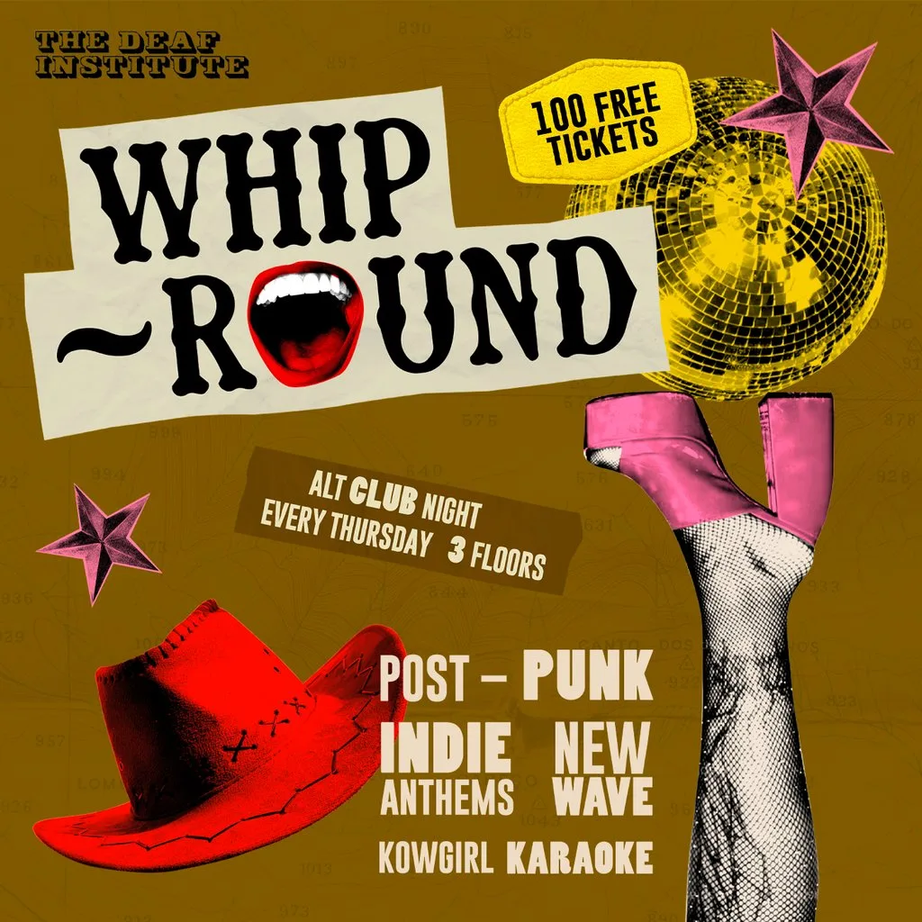 Whip-Round | THURSDAYS AT DEAF INSTITUTE