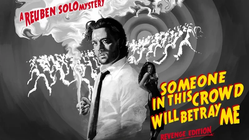 Reuben Solo – Someone in This Crowd Will Betray Me [Revenge Edition] at Liverpool Royal Court Studio