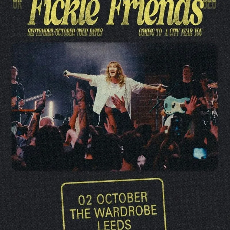 Fickle Friends at The Wardrobe