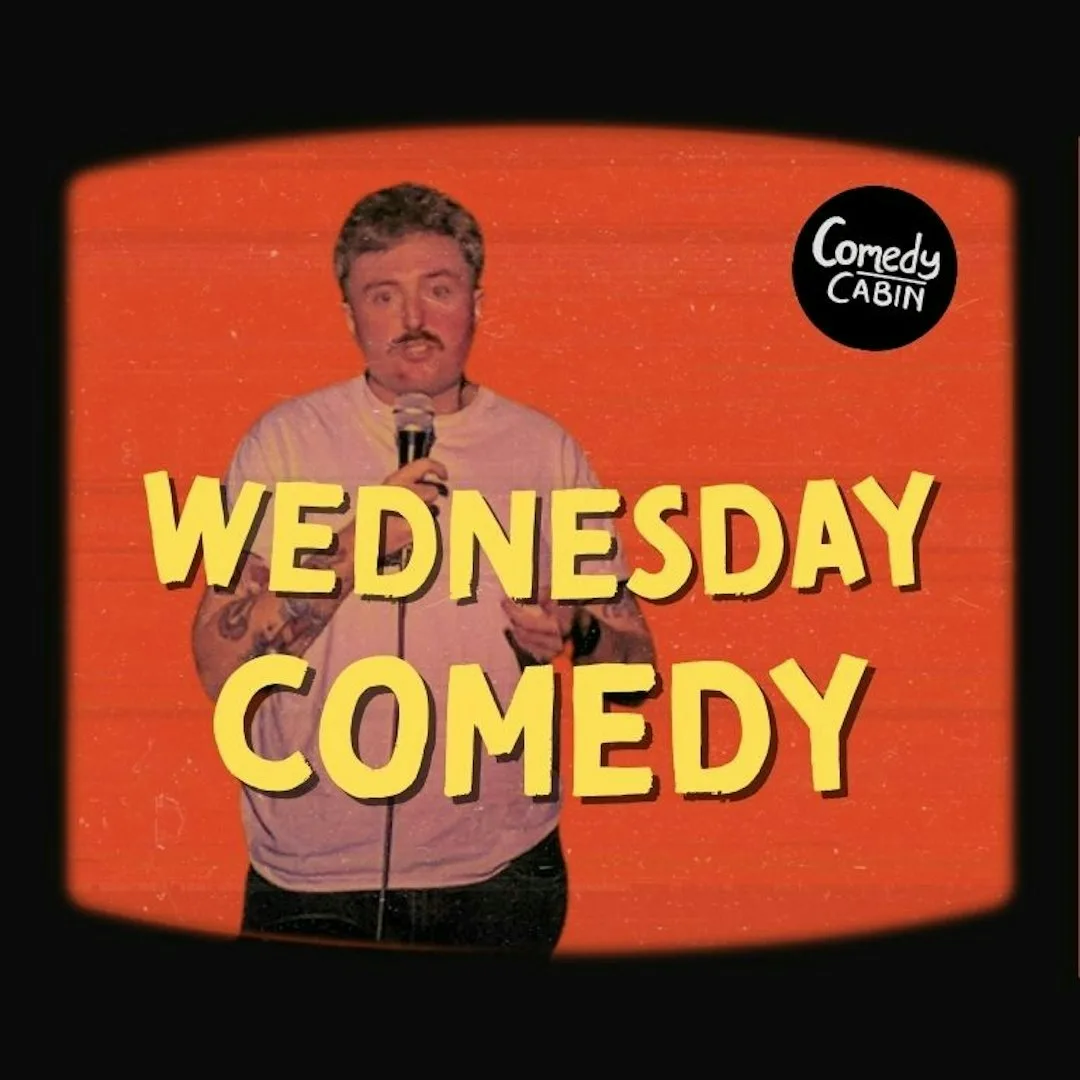 WEDNESDAY Comedy Night at Hoxton Cabin