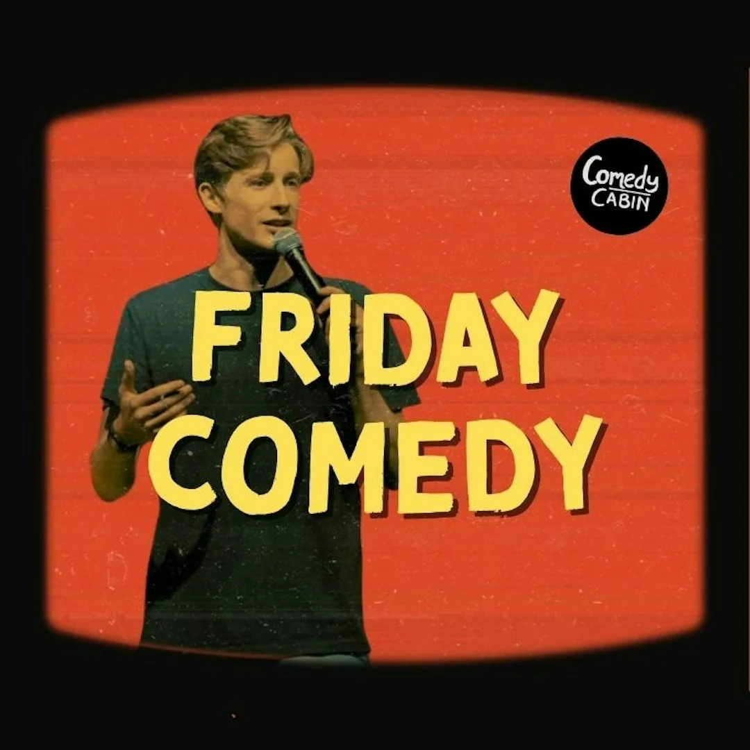 FRIDAY Comedy Night at Hoxton Cabin