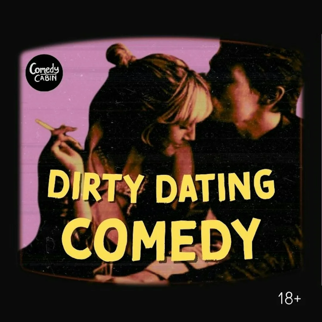 SUNDAY DIRTY DATING Comedy Night at Hoxton Cabin