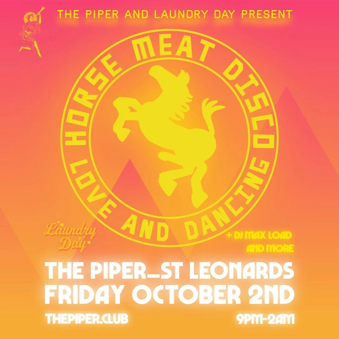 Horse Meat Disco - presented by The Piper and Laundry Day at The Piper