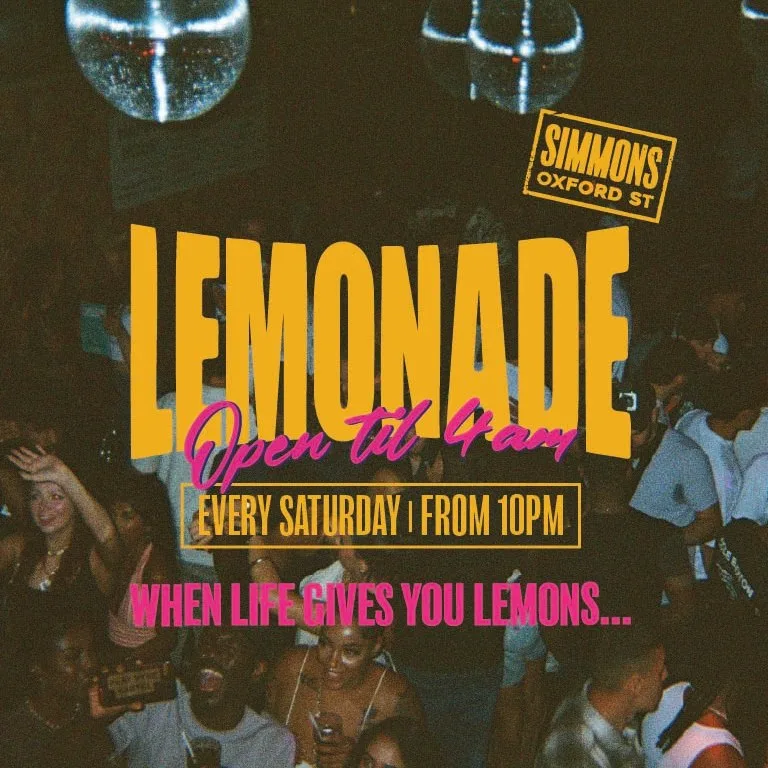 LEMONADE: POP, RNB, HIP HOP, OLD SCHOOL CLASSICS, AFROBEATS & DANCEHALL at Simmons Oxford Street