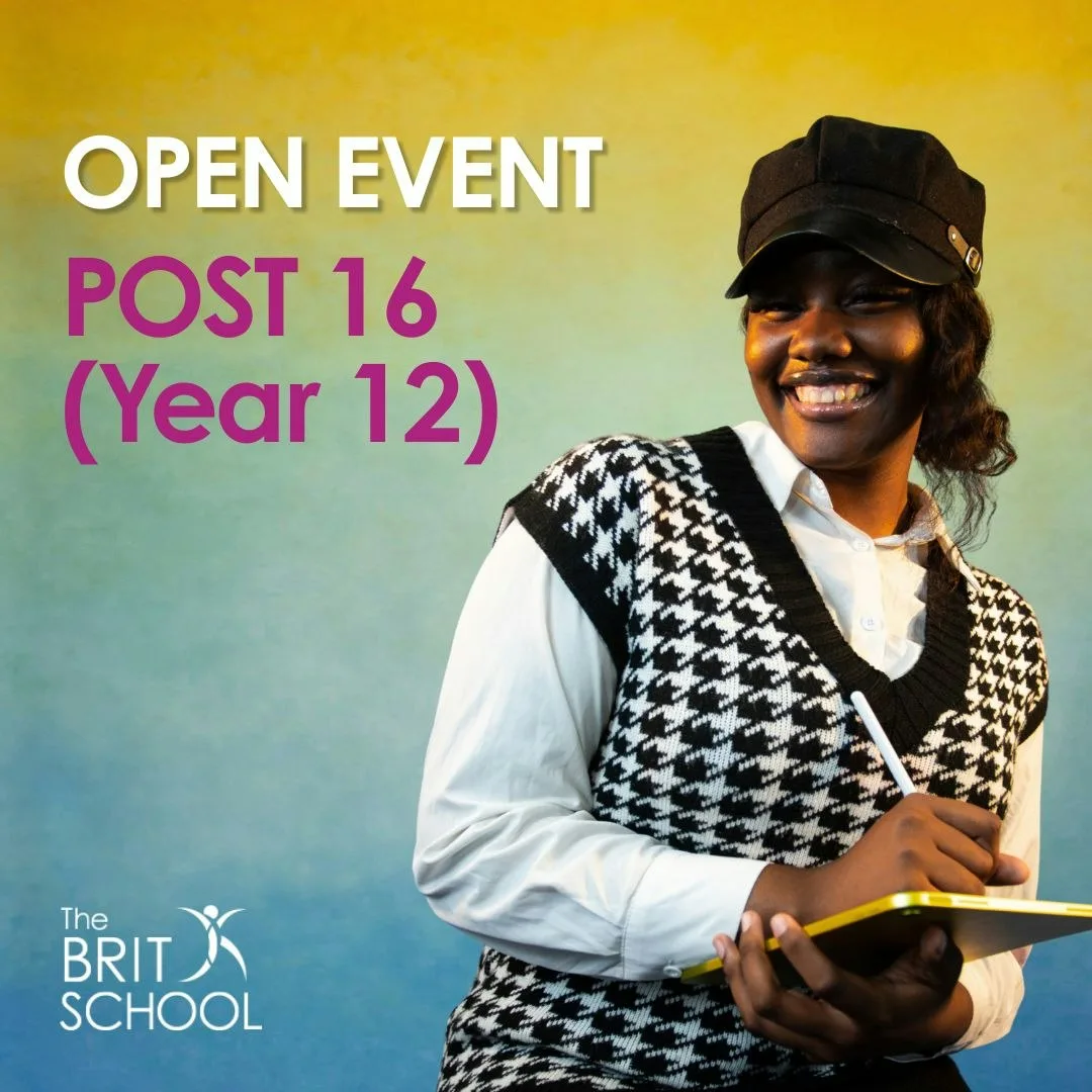 THE BRIT SCHOOL OPEN EVENT: POST 16 STUDY at The Brit School