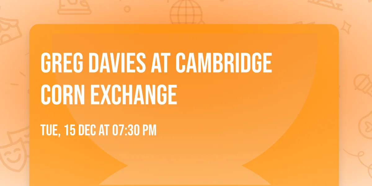 Greg Davies at Cambridge Corn Exchange at Cambridge Corn Exchange