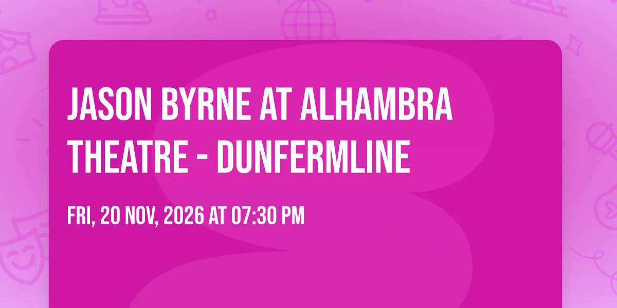 Jason Byrne at Alhambra Theatre - Dunfermline at Alhambra Theatre - Dunfermline