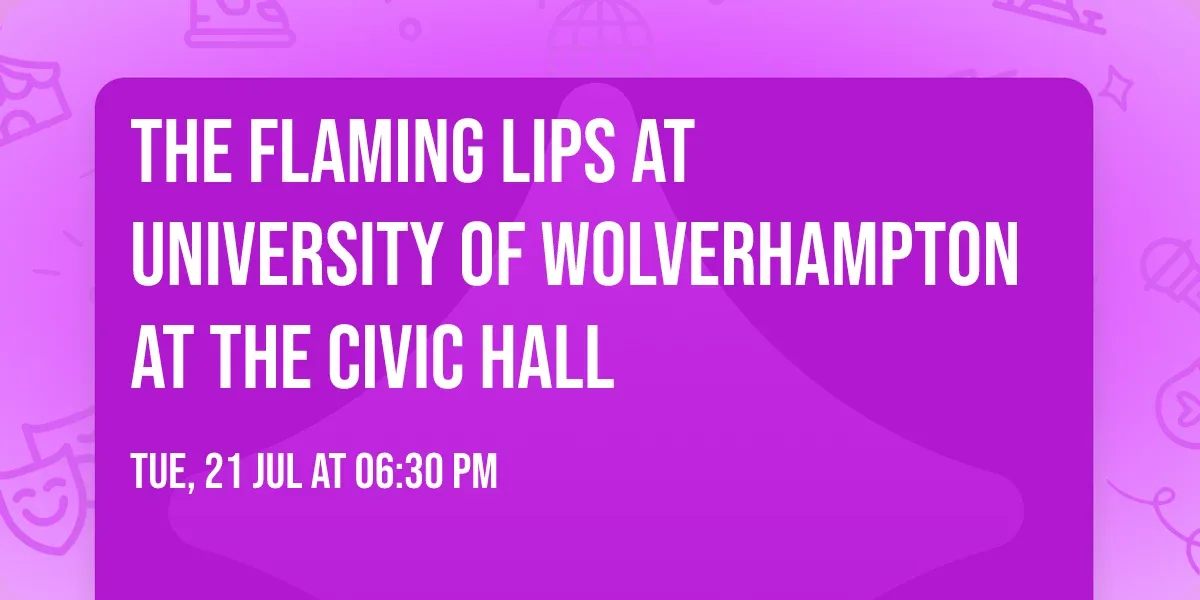 The Flaming Lips at University of Wolverhampton at The Civic Hall at 6 Millington Rd