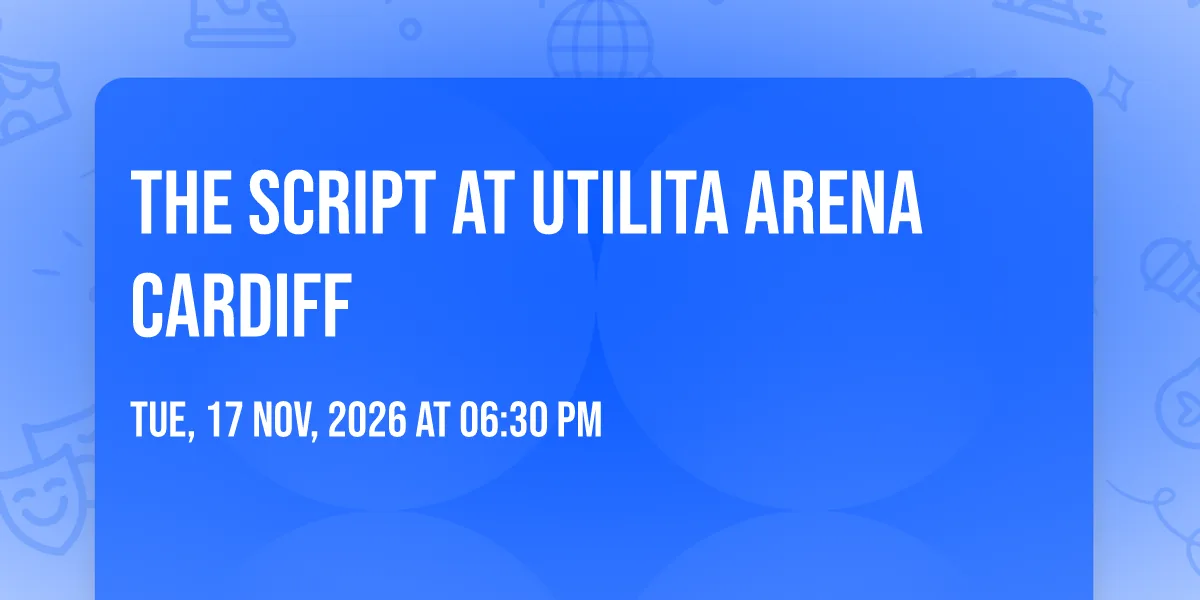 The Script at Utilita Arena Cardiff
