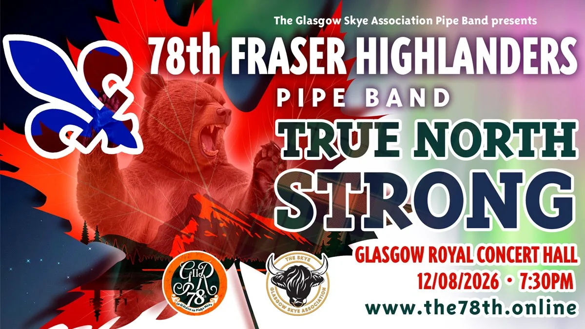 The Glasgow Skye Association Pipe Band presents 78th Highlanders Pipe Band: True North Strong at Glasgow Royal Concert Hall
