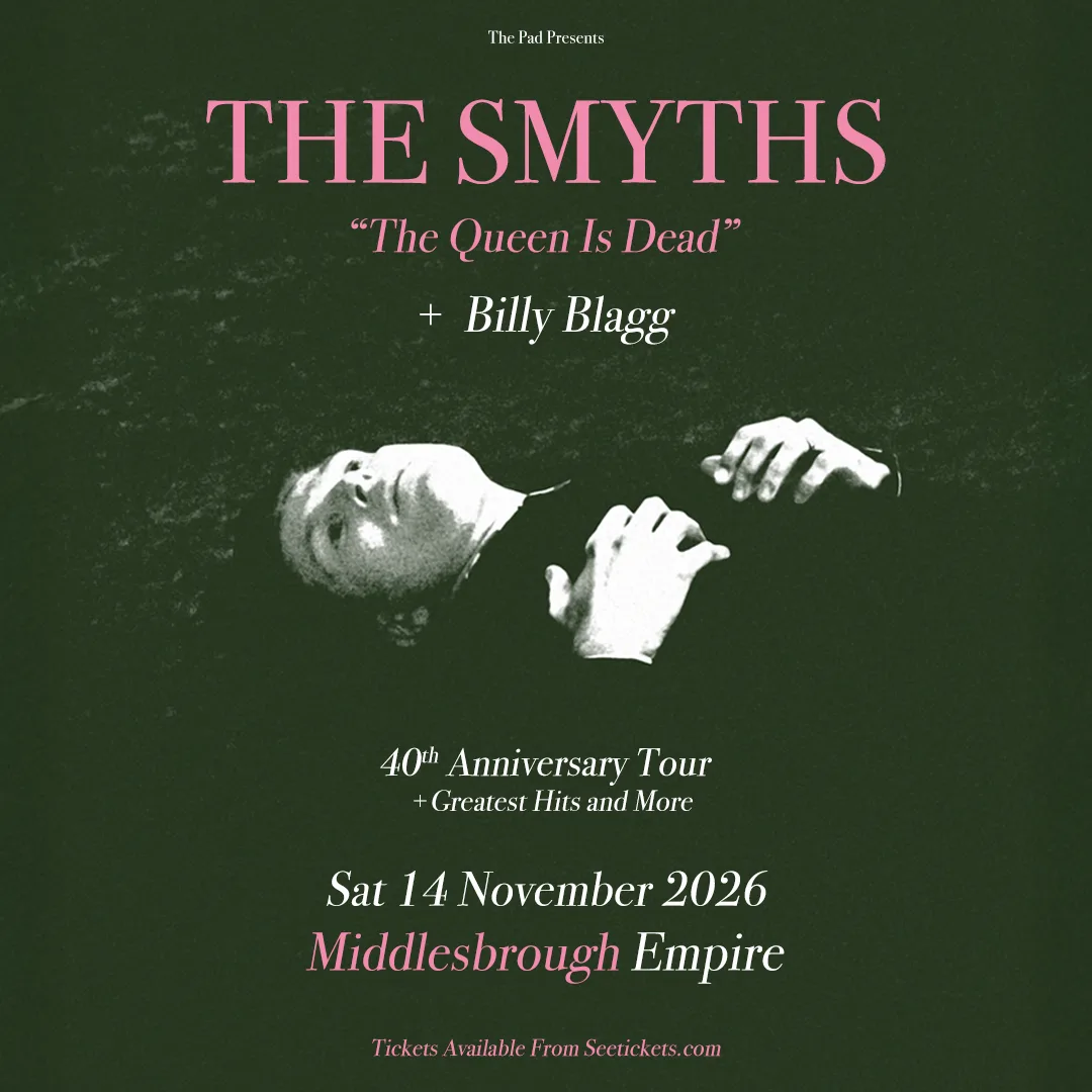 THE SMYTHS ‘THE QUEEN IS DEAD 40TH ANNIVERSARY’ + Greatest Hits & More… + BILLY BLAGG at The Middlesbrough Empire