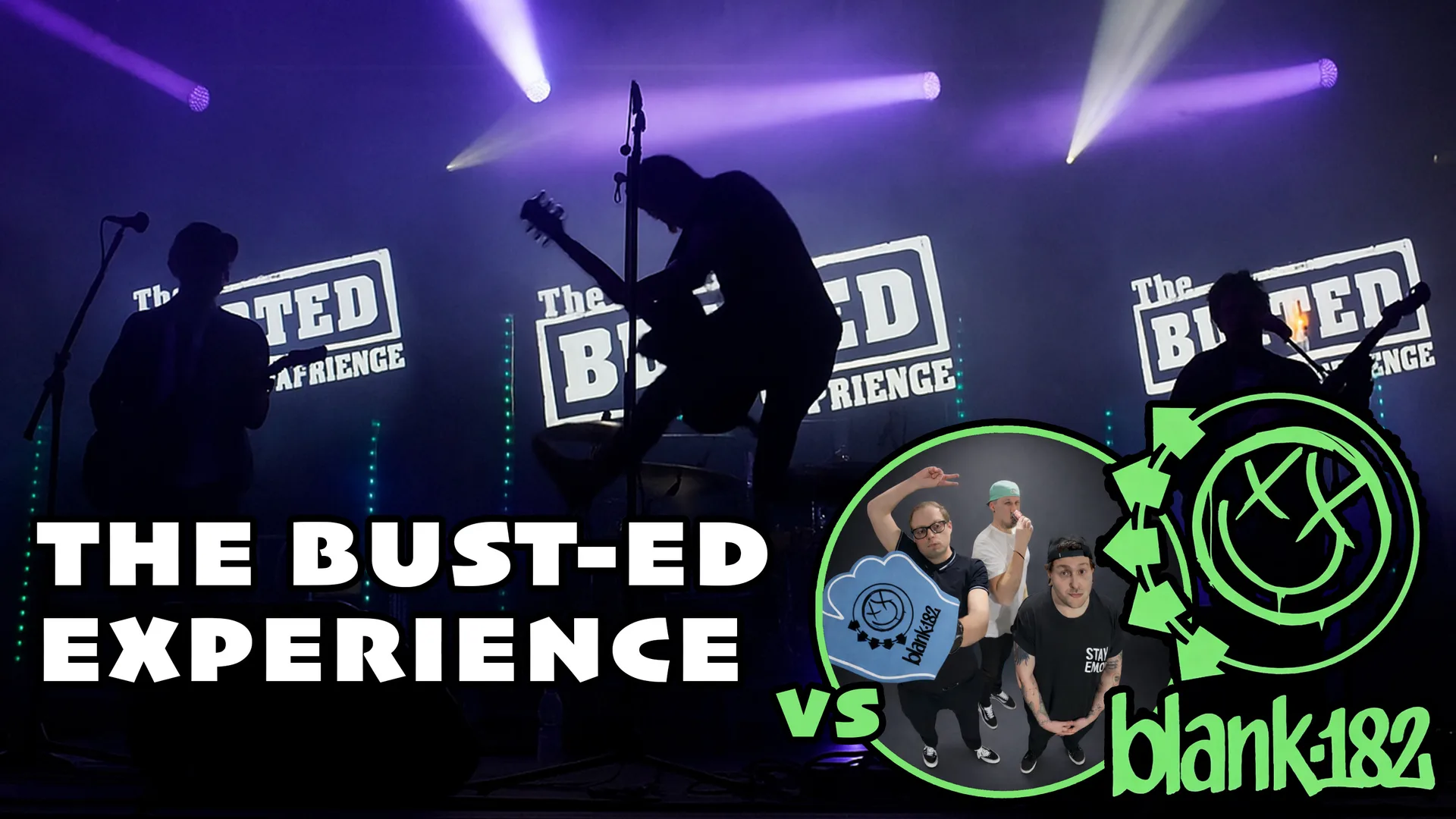 The Bust-Ed Experience Vs Blank-182 (Tributes to Busted & Blink-182)