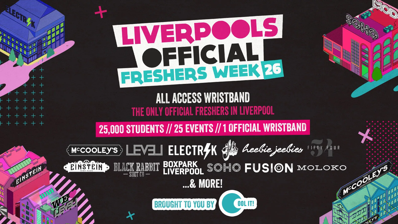 Liverpool's OFFICIAL All Access Freshers Wristband 2026 🎟️ YOUR OFFICIAL WEEK 1 & WEEK 2 WRISTBAND 🎉🪩 INCLUDES LIVERPOOL’S BEST CLUBS / HUGE FRESHERS SPECIALS / BIGGEST WEEKLY STUDENT BRANDS & MUCH MORE! ⚡️ at LEVEL / Electrik WAREHOUSE / Heebie Jeebies / Moloko Complex / 54 / SoHo / McCooleys / Einstein / Boxpark / Fusion/ Ink & MORE