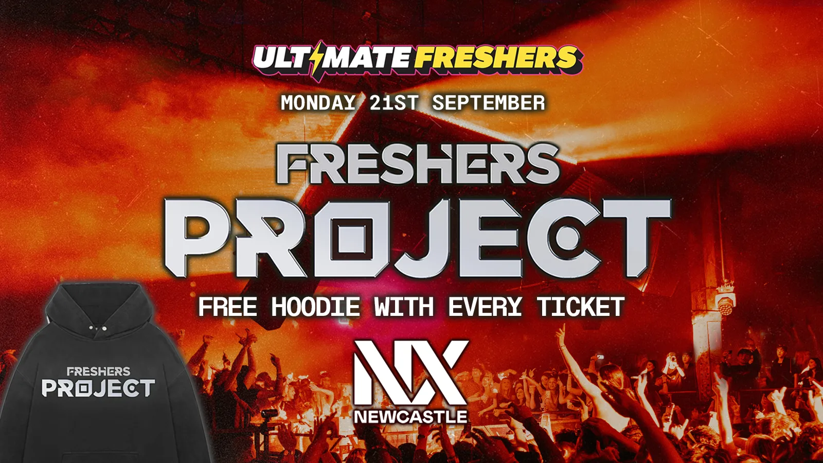 FRESHERS PROJECT NEWCASTLE 2026 ⚡️ Sold Out 15 years Running! 👕 Free Hoodie With Every Ticket at NX Newcastle