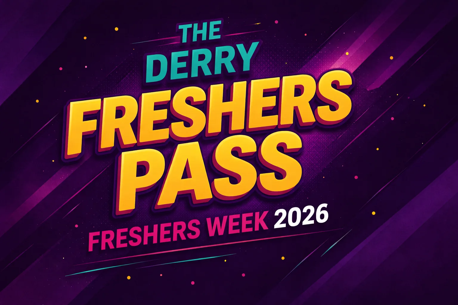 The Annual Derry Freshers Pass 2026 at Multiple venues