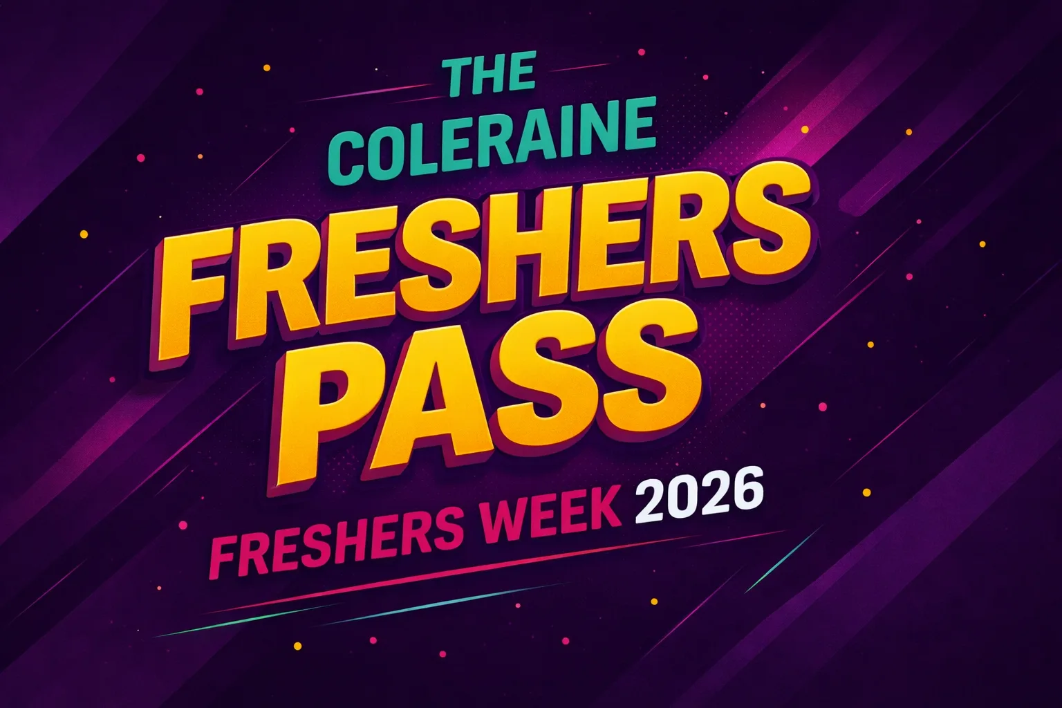 The Annual Coleraine Freshers Pass 2026 at Multiple venues