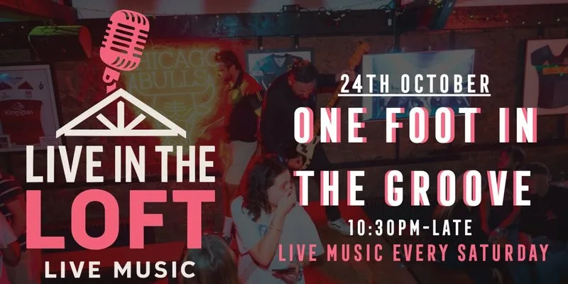 ONE FOOT IN THE GROOVE- LIVE IN THE LOFT at Castle Street