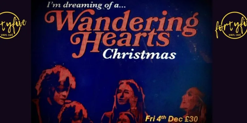 Wandering Hearts at FortyFive
