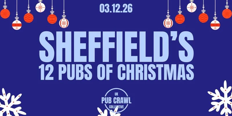 SHEFFIELD'S 12 PUBS OF CHRISTMAS at Sheffield
