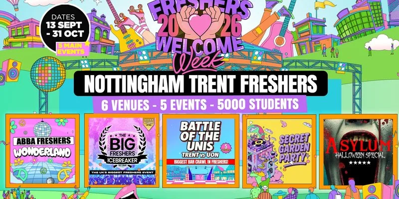 Nottingham Freshers Welcome Week 2026 - TRENT 🎓 Sold Out 10 Years Running 🏆 at Multiple Venues