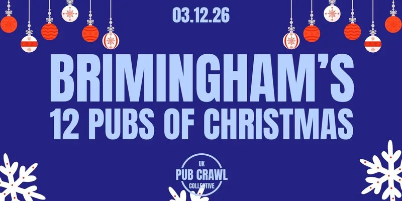 BIRMINGHAM'S 12 PUBS OF CHRISTMAS at Birmingham Venue, Birmingham
