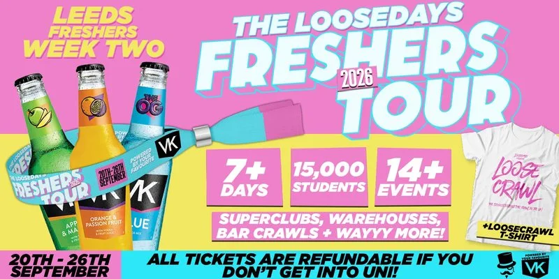THE OFFICIAL VK X LOOSEDAYS UNI OF LEEDS BAND 2026 🤩💕 INCLUDES DVOTION @ THE WAREHOUSE, TROPILOCO @ HOME, MINT WAREHOUSE & FRESHERS FESTIVAL @ BEAVERWORKS + MORE // LESS THAN 50P PER EVENT 🪩⚡️ 7+ DAYS - 14+ EVENTS at Leeds city centre