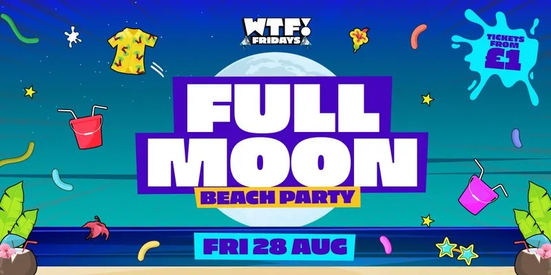 WTF! Fridays 🌕🌴  FULL MOON BEACH PARTY at PRYZM Brighton